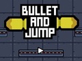 Játék Bullet And Jump