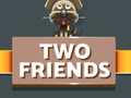 Játék Two Friends