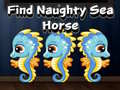 Játék Find Naughty Sea Horse