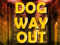 Játék Dog Way Out