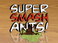 Játék Super Smash Ants