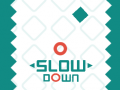 Játék Slow Down