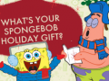 Játék What's your spongebob holiday gift?