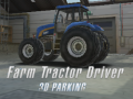 Játék Farm Tractor Driver 3D Parking