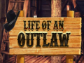 Játék Life of an Outlaw