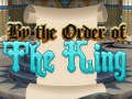 Játék By Order of the King