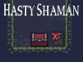 Játék Hasty Shaman