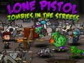 Játék Lone Pistol: Zombies In The Streets