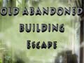 Játék Old Abandoned Building Escape