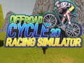 Játék Offroad Cycle 3D Racing Simulator