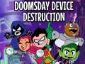 Játék Teen Titans Go! Doomsday Device Destruction