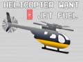 Játék Helicopter Want Jet Fuel