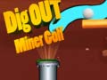 Játék Dig Out Miner Golf