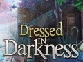 Játék Dressed in Darkness