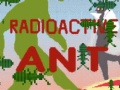 Játék Radioactive Ant