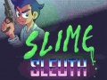 Játék Slime Sleuth
