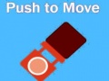 Játék Push To Move