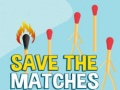 Játék Save the Matches