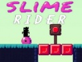 Játék Slime Rider