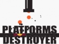 Játék Platforms Destroyer 