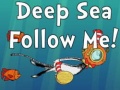Játék Deep Sea Follow Me!