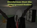 Játék Slenderman Must Die: Underground Bunker