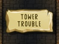 Játék Tower Trouble