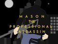 Játék Mason the Professional Assassin
