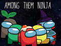 Játék Among Them Ninja