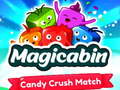 Játék Magicabin candy crush match