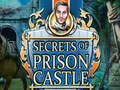 Játék Secrets of Prison Castle