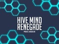 Játék Hive Mind Renegade