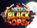 Játék Metal Black Ops