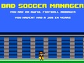 Játék Bad Soccer Manager