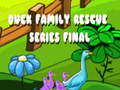 Játék Duck Family Rescue Series Final