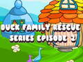 Játék Duck Family Rescue Series Episode 2