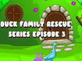 Játék Duck Family Rescue Series Episode 3