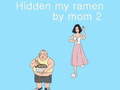 Játék Hidden my ramen by mom 2