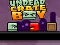 Játék Undead Crate Boy