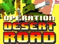 Játék Operation Desert Road