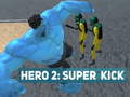 Játék Hero 2: Super Kick
