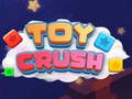 Játék Toy Crush