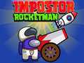 Játék Impostor Rocketman
