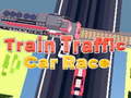 Játék Train Traffic Car Race