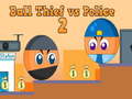 Játék Ball Thief vs Police 2