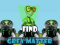 Játék Find Grey Matter
