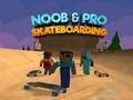 Játék Noob & Pro Skateboarding