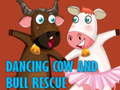 Játék Dancing Cow And Bull Rescue