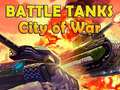 Játék Battle Tanks City of War