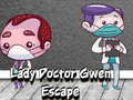 Játék Lady Doctor Gwen Escape
